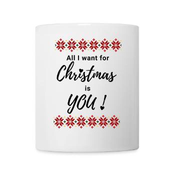 All I want for Christmas is you - Weihnachten - Tasse - Weiß - Vorne
