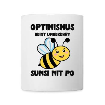 Optimismus heißt umgekehrt Sumsi mit Po Biene - Tasse - Weiß - Vorne