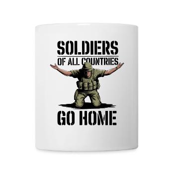 Soldiers of all Countries Go Home Anti Krieg - Tasse - Weiß - Vorne