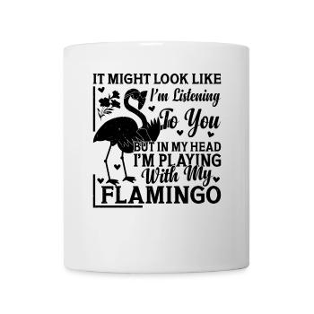 Flamingo Lover - But in my head Im playing with my - Mug - white - Front