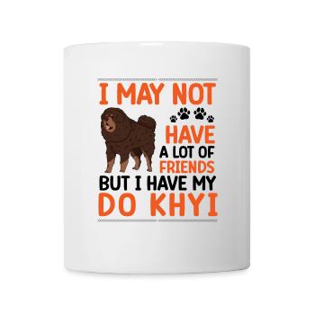 Do Khyi is my friend Tibetan Mastiff - Mug - white - Front