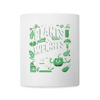 Pflanzen und Gewichte Das ist alles, was man brauc - Tasse - Weiß - Vorne