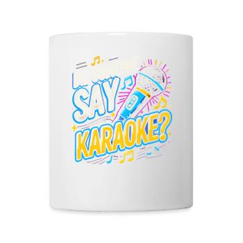 Hat jemand Karaoke gesagt? - Tasse - Weiß - Vorne