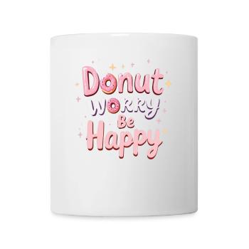 Donut Worry Be Happy – Funny Donut Saying Donut - Mug - white - Front