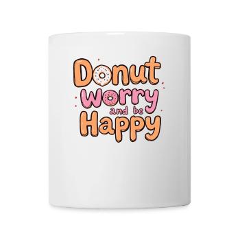 Donut Worry Be Happy – Funny Donut Saying Donut - Mug - white - Front