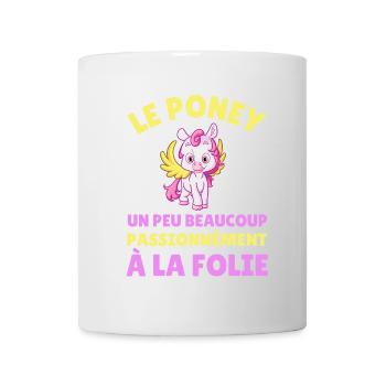 Le poney un peu beaucoup passionnément à la folie - Mug blanc - blanc - Devant