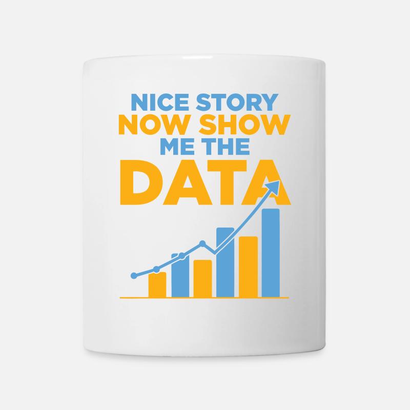 Schöne Geschichte, zeig mir jetzt den Witz des Datenanalysten - Tasse - Weiß