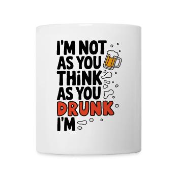 Ich bin nicht betrunken Lustiges Bier Zitat Design - Tasse - Weiß - Vorne