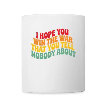 J’espère que vous gagnerez la guerre dont vous n’en parlez à personne - Mug blanc - blanc - Devant