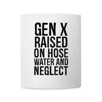 gen x raised on hose water and neglect - Mug - white - Front