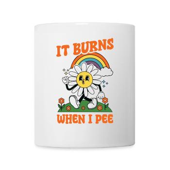 Funny saying "It Burns when I Pee"! - Mug - white - Front