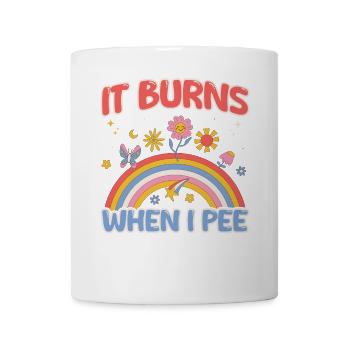 Funny saying "It Burns when I Pee"! - Mug - white - Front