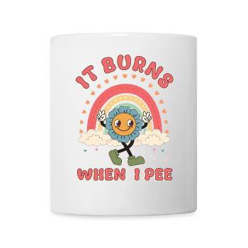 Funny saying "It Burns when I Pee"! - Mug - white - Front