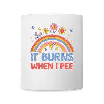 Funny saying "It Burns when I Pee"! - Mug - white - Front