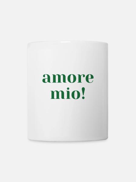 Amore Mio Spruch Italien Italienerin Geschenk - Tasse - Weiß
