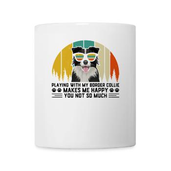 Playing with my Border Collie makes me happy you - Mug - white - Front