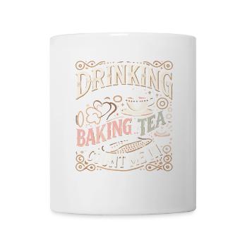Trinken Wenn Backen und Tee dazugehören, bin ich - Tasse - Weiß - Vorne