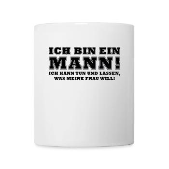Lustiger Spruch: Ich bin ein Mann! - Tasse - Weiß - Vorne