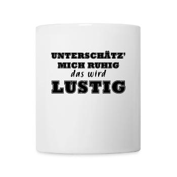 Unterschätz' Mich Ruhig - hell - Tasse - Weiß - Vorne