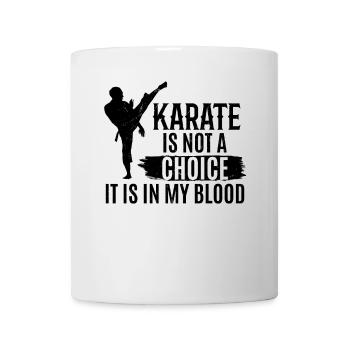 Karate is not a choice it is in my blood - Karate - Mug - white - Front
