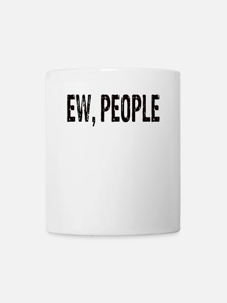 Ew People - Tasse - Weiß