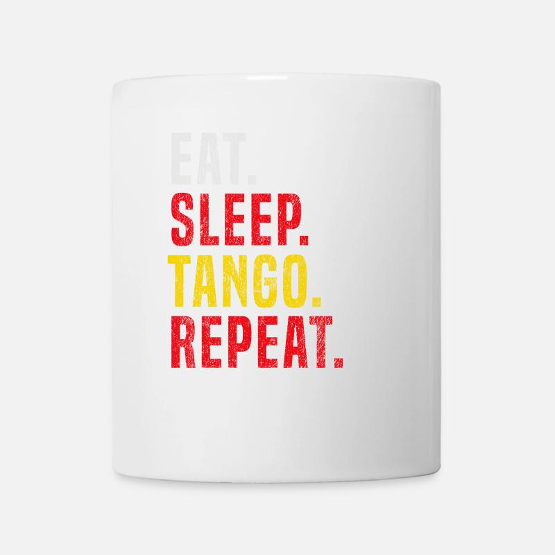 Eat Sleep Tango Repeat für Tango - Tasse - Weiß