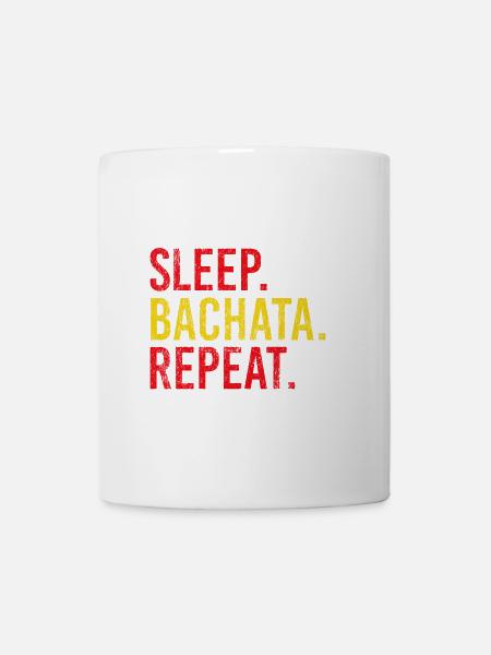 Eat Sleep Bachata Repeat Sensual Dance - Tasse - Weiß