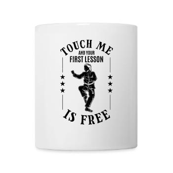Touch me and your first lesson is free - Fighting - Mug - white - Front