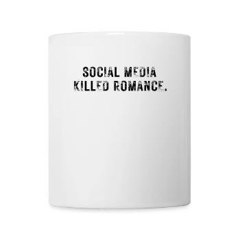 SOCIAL MEDIA KILLED ROMANCE - Tasse - Weiß - Vorne