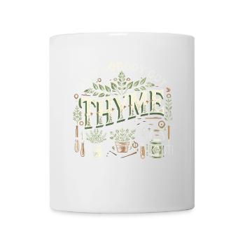 Niemand hat Thymian für so etwas - Tasse - Weiß - Vorne