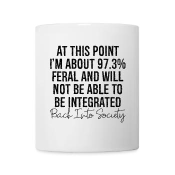 at this point Integrated back into society - Mug - white - Front