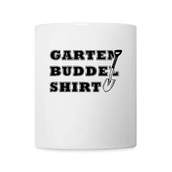 Garten buddel Shirt Gärtner Gärtnerin - Tasse - Weiß - Vorne