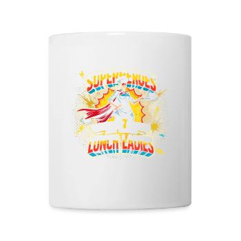 Superhelden ohne Umhänge werden Lunch Ladies - Tasse - Weiß - Vorne