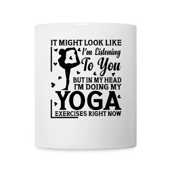 but in my head I'm doing my yoga exercises - Yoga - Mug - white - Front