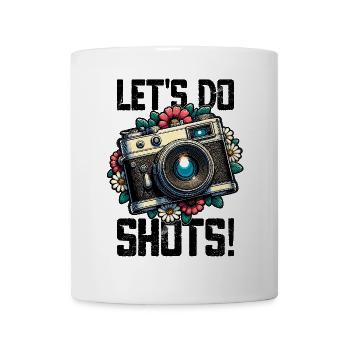 Let’s Do Shots Fotograf Kamera Spruch für - Tasse - Weiß - Vorne
