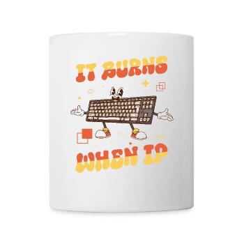 Funny saying "It Burns when I Pee"! - Mug - white - Front