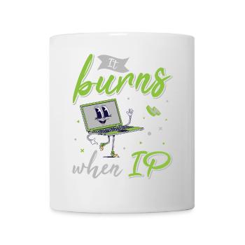 Funny saying "It Burns when I Pee"! - Mug - white - Front