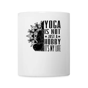Yoga is not just a hobby it's my life - Yoga Lover - Tasse - Weiß - Vorne