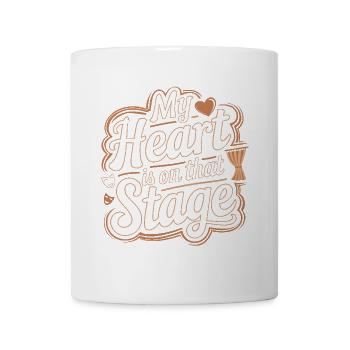My Heart is on that stage Theatre Actor Dancer - Mug - white - Front