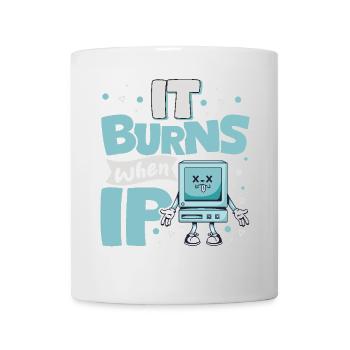 Funny saying "It Burns when I Pee"! Sarcastic - Mug - white - Front