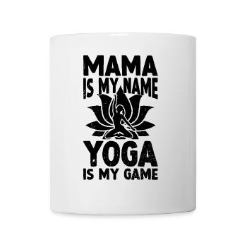 Mama is my name Yoga is my game - Mama Yoga - Tasse - Weiß - Vorne