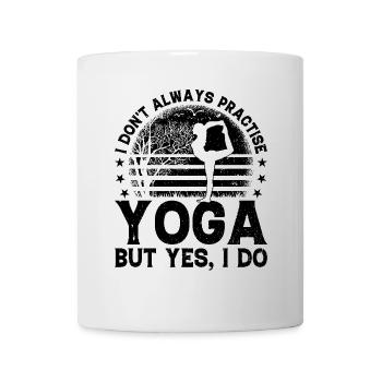 I don't always practise yoga but yes I do - Yoga - Mug - white - Front