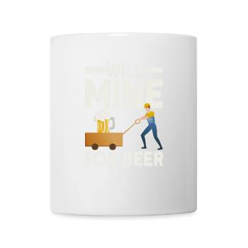 Will Mine Für Bier - Tasse - Weiß - Vorne