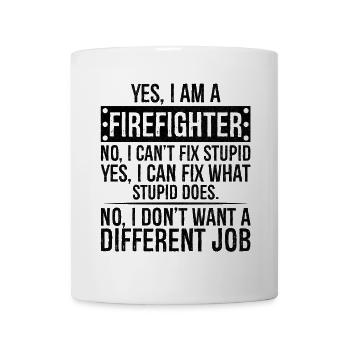 yes I am a firefighter no I can't fix stupid - Mug - white - Front