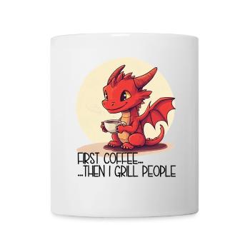 First Coffee Then We Grill People – Baby Dragon - Mug - white - Front