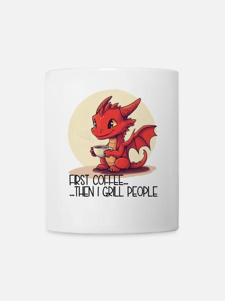 First Coffee Then We Grill People – Baby Drache - Tasse - Weiß