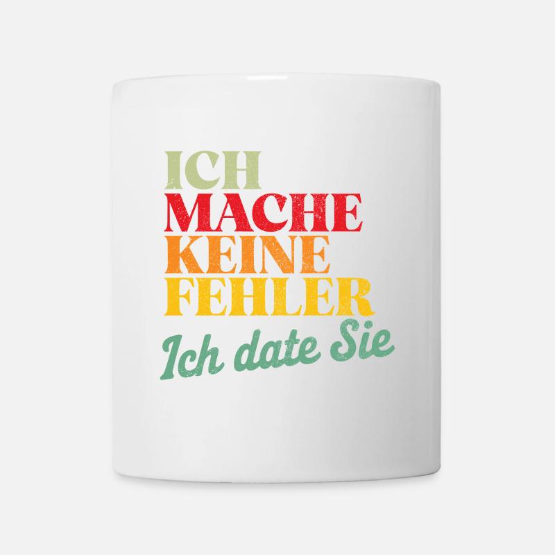 Ich mache keine Fehler Ich date Sie Single Spruch - Tasse - Weiß