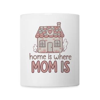Zuhause ist, wo Mama ist - süßes Muttertagsgeschenk - Tasse - Weiß - Vorne