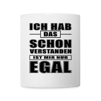 ICH HAB DAS SCHON VERSTANDEN IST MIR NUR EGAL - Tasse - Weiß - Vorne