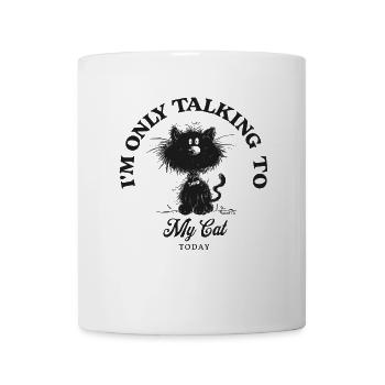 I'm Only Talking To My Cat Cat Saying Cats - Mug - white - Front